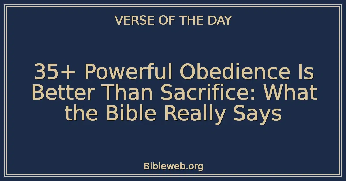 35+ Powerful Obedience Is Better Than Sacrifice: What the Bible Really Says