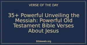 35+ Powerful Unveiling the Messiah: Powerful Old Testament Bible Verses About Jesus