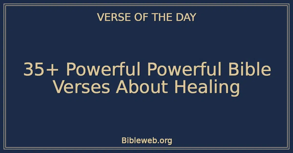 35+ Powerful Powerful Bible Verses About Healing