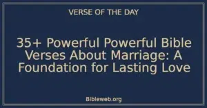 35+ Powerful Powerful Bible Verses About Marriage: A Foundation for Lasting Love