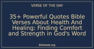 35+ Powerful Quotes Bible Verses About Health And Healing: Finding Comfort and Strength in God's Word