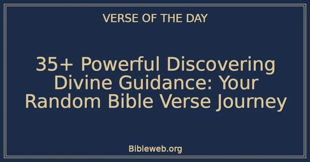 35+ Powerful Discovering Divine Guidance: Your Random Bible Verse Journey