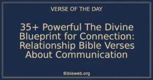 35+ Powerful The Divine Blueprint for Connection: Relationship Bible Verses About Communication