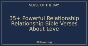 35+ Powerful Relationship Relationship Bible Verses About Love