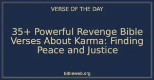35+ Powerful Revenge Bible Verses About Karma: Finding Peace and Justice