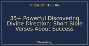 35+ Powerful Discovering Divine Direction: Short Bible Verses About Success