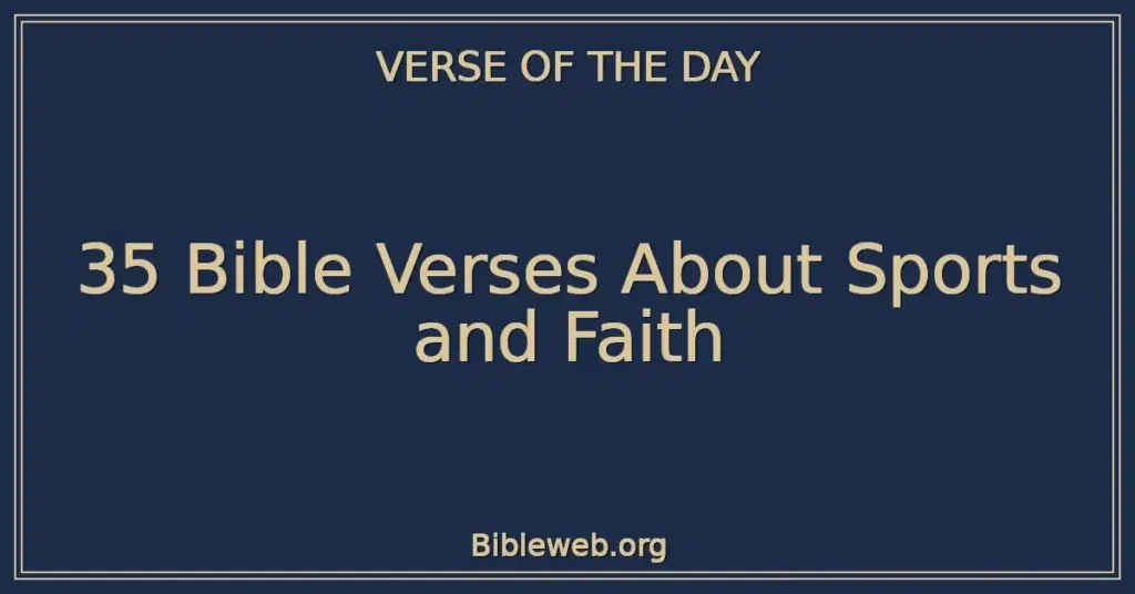 35 Bible Verses About Sports and Faith