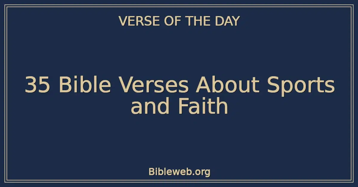 35 Bible Verses About Sports and Faith