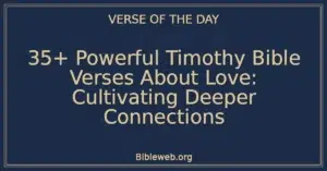 35+ Powerful Timothy Bible Verses About Love: Cultivating Deeper Connections