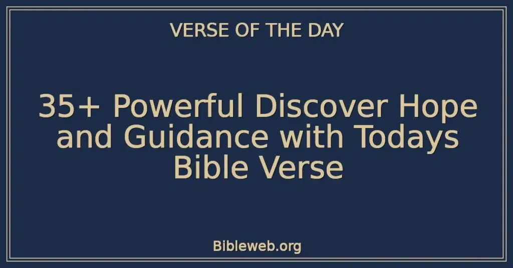 35+ Powerful Discover Hope and Guidance with Todays Bible Verse