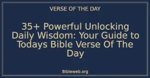35+ Powerful Unlocking Daily Wisdom: Your Guide to Todays Bible Verse Of The Day