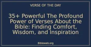 35+ Powerful The Profound Power of Verses About the Bible: Finding Comfort, Wisdom, and Inspiration