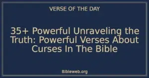 35+ Powerful Unraveling the Truth: Powerful Verses About Curses In The Bible