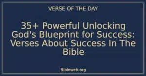 35+ Powerful Unlocking God's Blueprint for Success: Verses About Success In The Bible