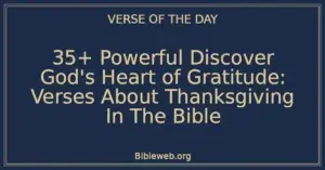 35+ Powerful Discover God's Heart of Gratitude: Verses About Thanksgiving In The Bible
