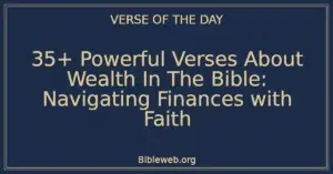35+ Powerful Verses About Wealth In The Bible: Navigating Finances with Faith