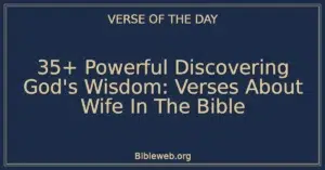 35+ Powerful Discovering God's Wisdom: Verses About Wife In The Bible