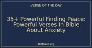 35+ Powerful Finding Peace: Powerful Verses In Bible About Anxiety