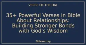35+ Powerful Verses In Bible About Relationships: Building Stronger Bonds with God's Wisdom