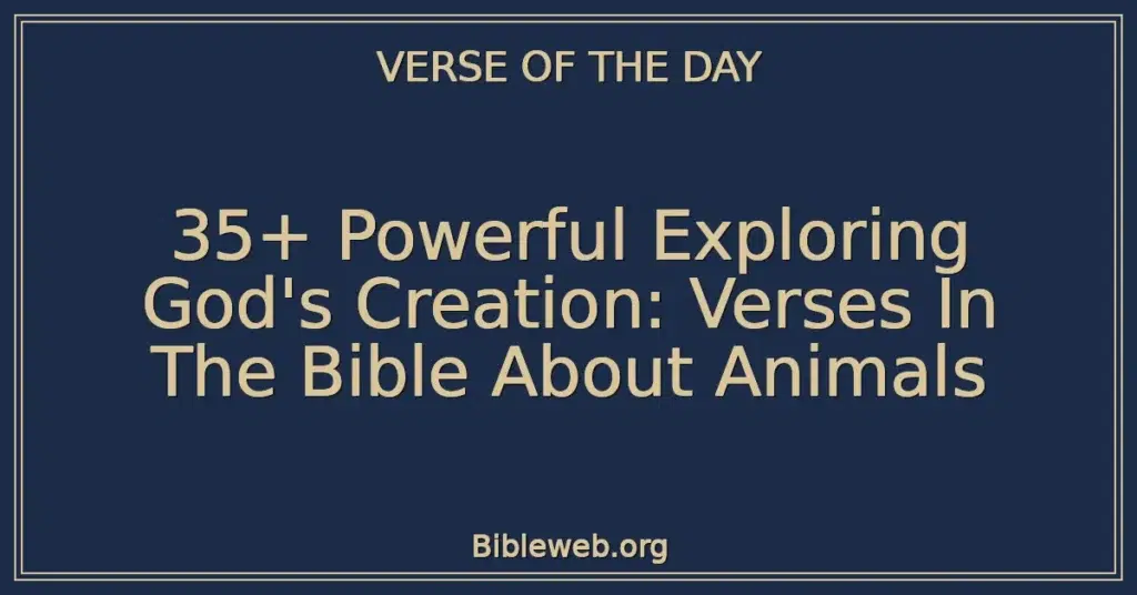 35+ Powerful Exploring God's Creation: Verses In The Bible About Animals