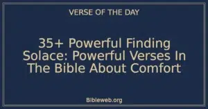 35+ Powerful Finding Solace: Powerful Verses In The Bible About Comfort