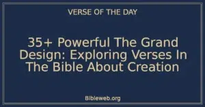 35+ Powerful The Grand Design: Exploring Verses In The Bible About Creation