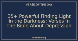 35+ Powerful Finding Light in the Darkness: Verses In The Bible About Depression