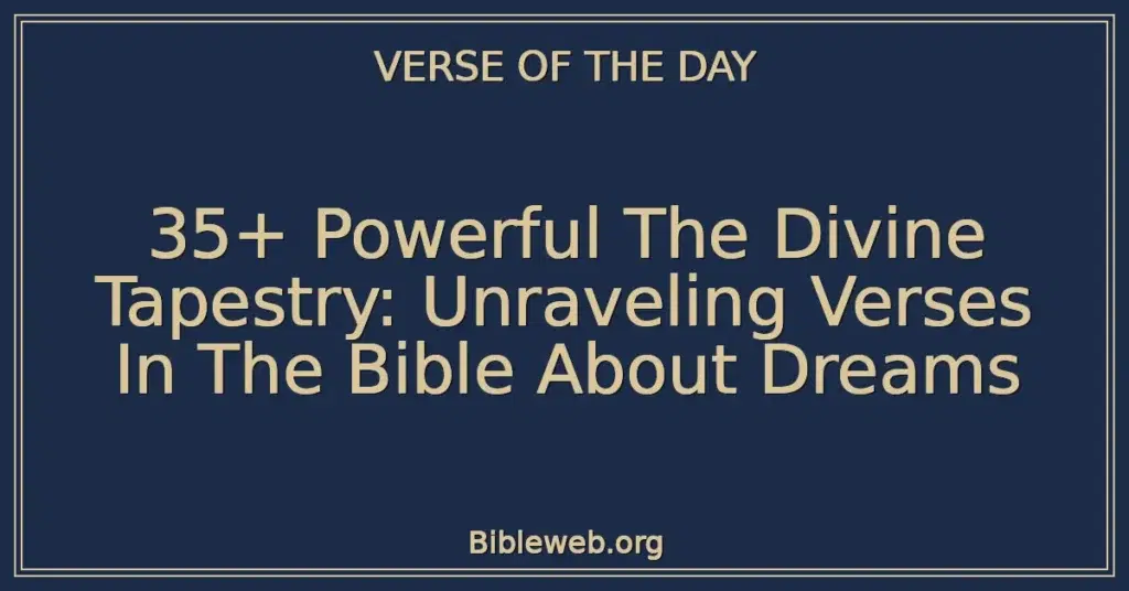 35+ Powerful The Divine Tapestry: Unraveling Verses In The Bible About Dreams