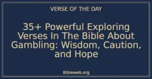 35+ Powerful Exploring Verses In The Bible About Gambling: Wisdom, Caution, and Hope