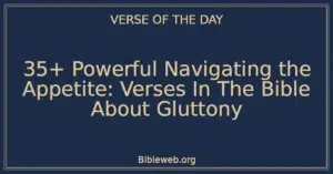 35+ Powerful Navigating the Appetite: Verses In The Bible About Gluttony