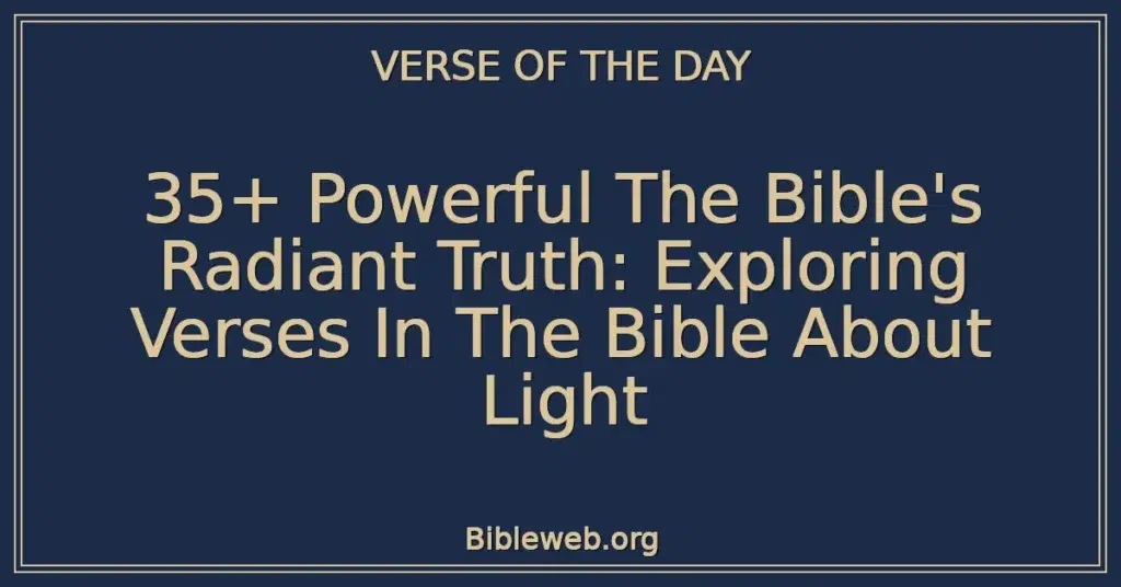 35+ Powerful The Bible's Radiant Truth: Exploring Verses In The Bible About Light