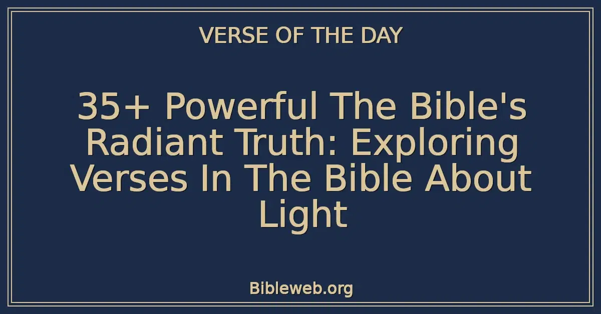 35+ Powerful The Bible's Radiant Truth: Exploring Verses In The Bible About Light