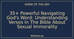 35+ Powerful Navigating God's Word: Understanding Verses In The Bible About Sexual Immorality