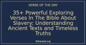 35+ Powerful Exploring Verses In The Bible About Slavery: Understanding Ancient Texts and Timeless Truths