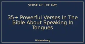 35+ Powerful Verses In The Bible About Speaking In Tongues