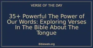 35+ Powerful The Power of Our Words: Exploring Verses In The Bible About The Tongue