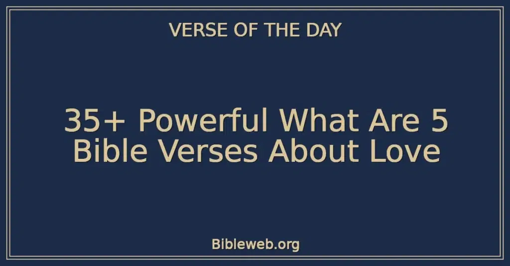 35+ Powerful What Are 5 Bible Verses About Love