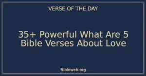 35+ Powerful What Are 5 Bible Verses About Love