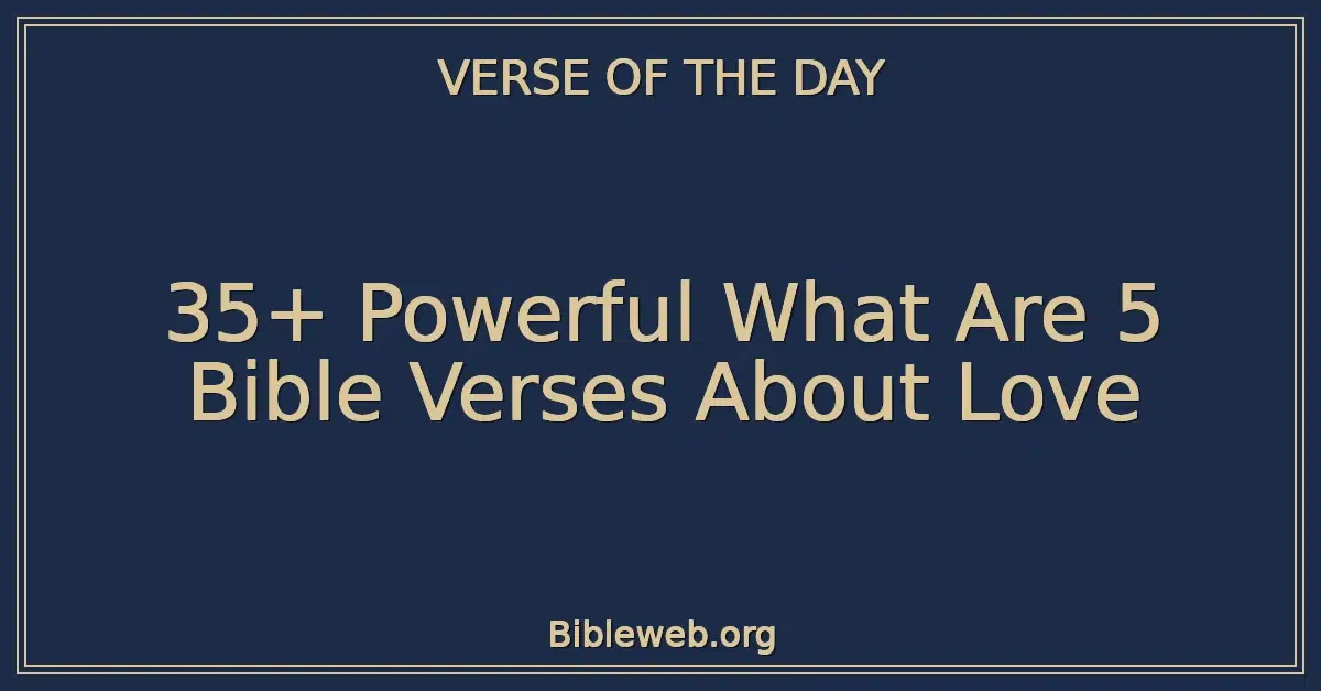 35+ Powerful What Are 5 Bible Verses About Love