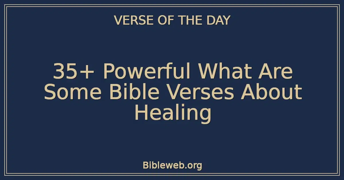 35+ Powerful What Are Some Bible Verses About Healing