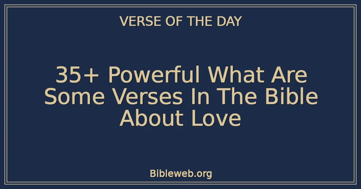 35+ Powerful What Are Some Verses In The Bible About Love
