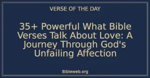35+ Powerful What Bible Verses Talk About Love: A Journey Through God's Unfailing Affection