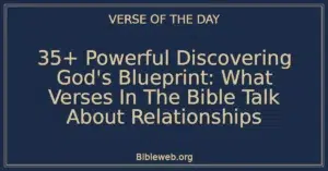 35+ Powerful Discovering God's Blueprint: What Verses In The Bible Talk About Relationships