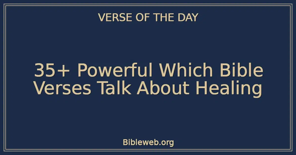 35+ Powerful Which Bible Verses Talk About Healing