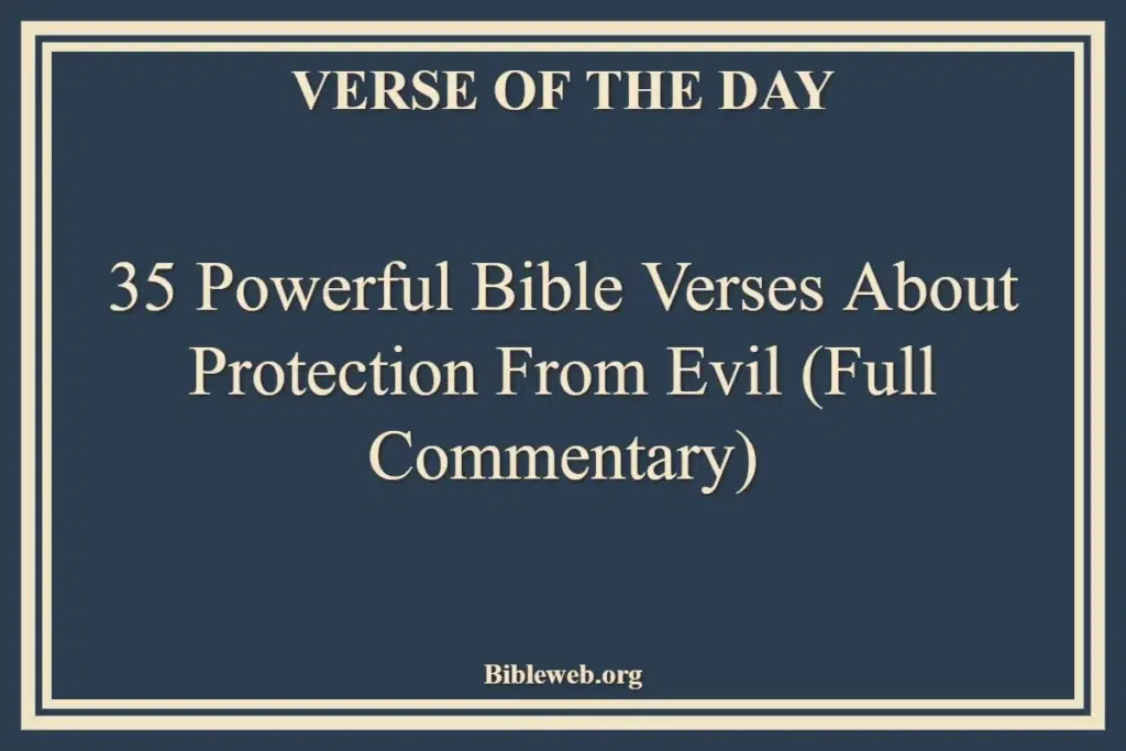 35 Powerful Bible Verses About Protection From Evil (Full Commentary)