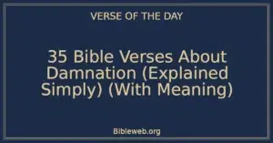 35 Bible Verses About Damnation (Explained Simply) (With Meaning)