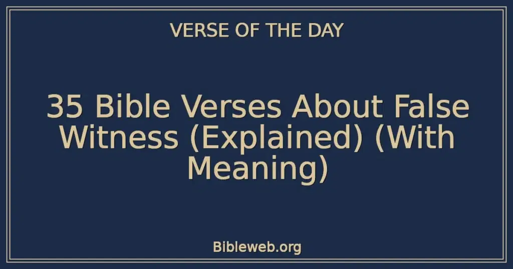 35 Bible Verses About False Witness (Explained) (With Meaning)