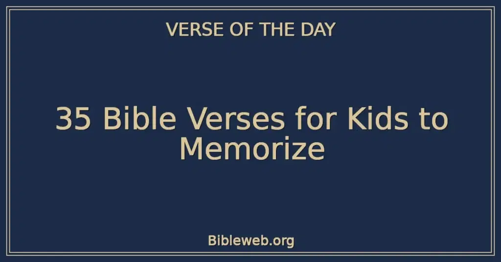35 Bible Verses for Kids to Memorize