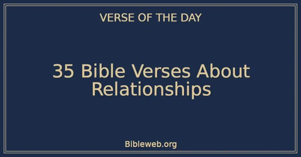 35 Bible Verses About Relationships