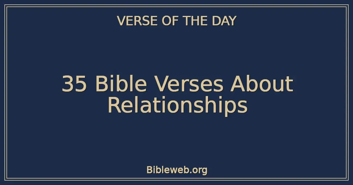 35 Bible Verses About Relationships